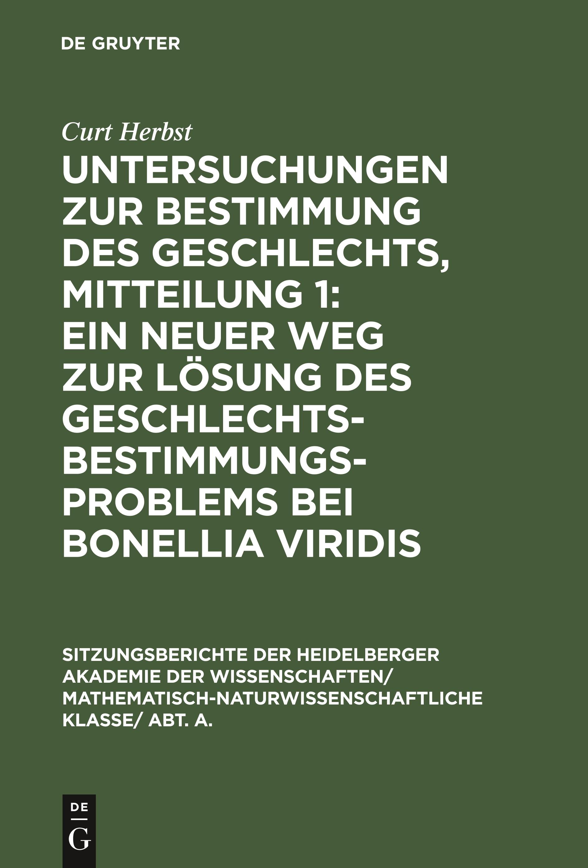 Untersuchungen zur Bestimmung des Geschlechts, Mitteilung 1: Ein neuer Weg zur Lösung des Geschlechtsbestimmungsproblems bei Bonellia viridis