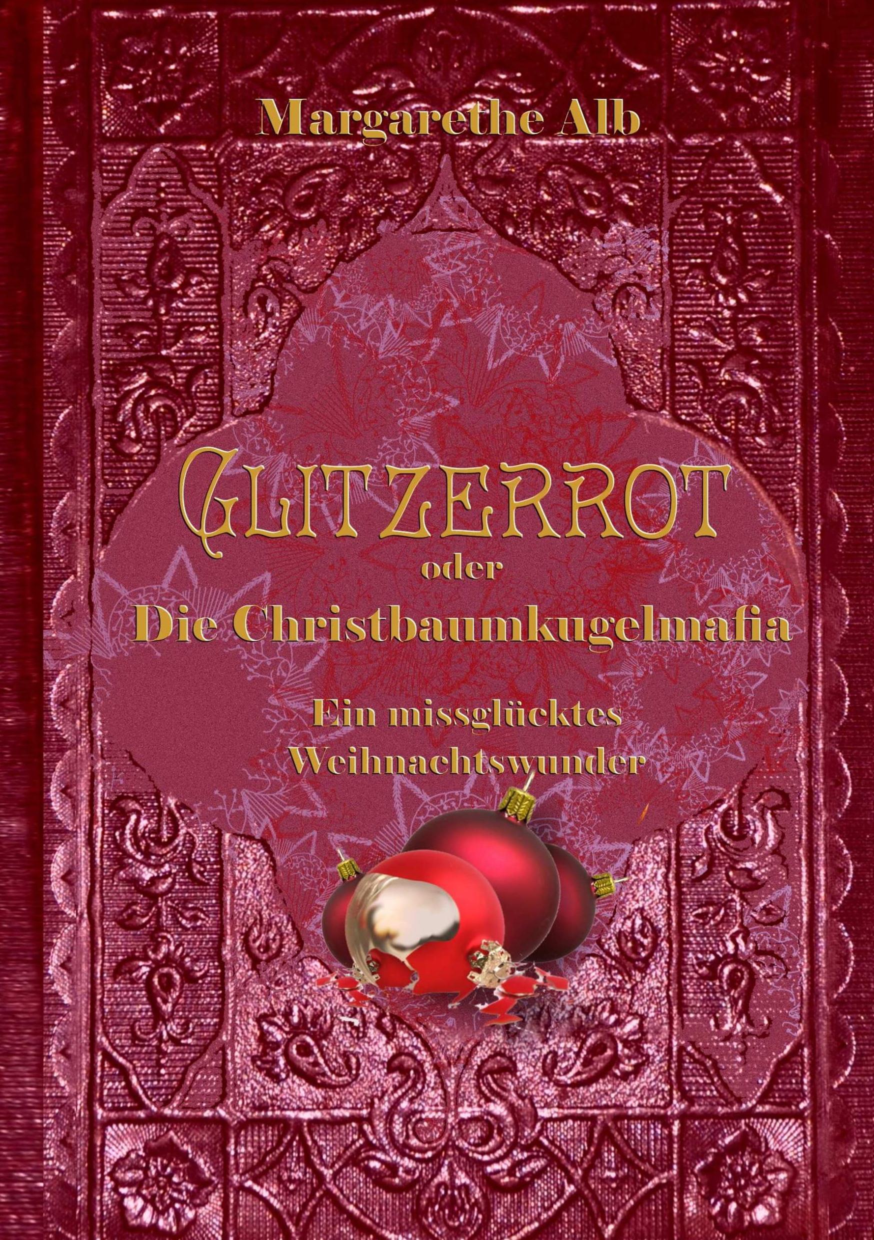 Glitzerrot oder die Christbaumkugelmafia