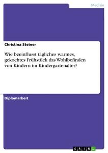 Wie beeinflusst tägliches warmes, gekochtes Frühstück das Wohlbefinden von Kindern im Kindergartenalter?