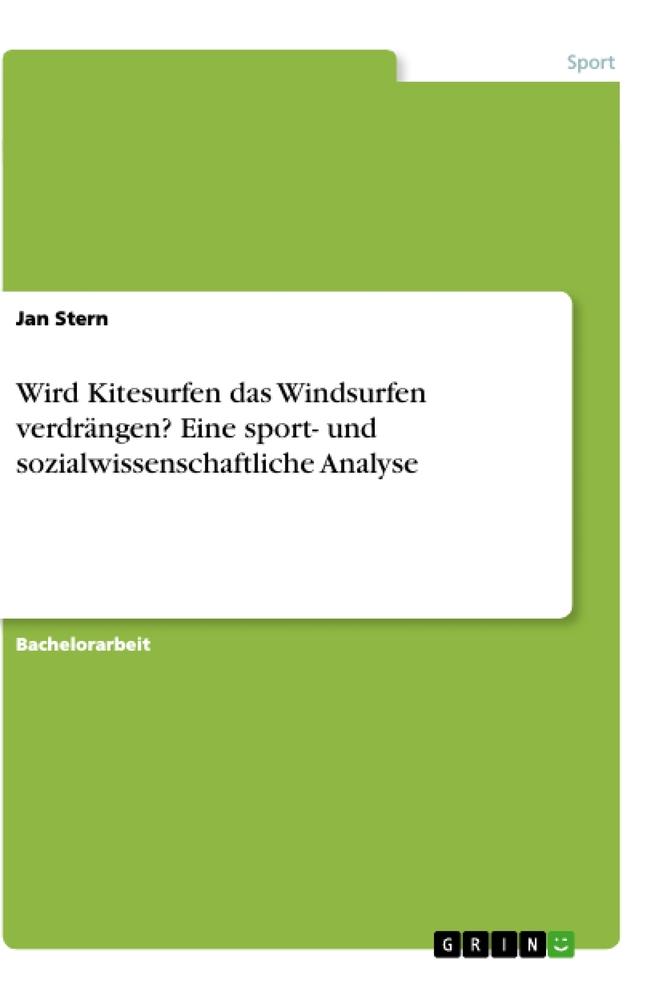 Wird Kitesurfen das Windsurfen verdrängen? Eine sport- und sozialwissenschaftliche Analyse