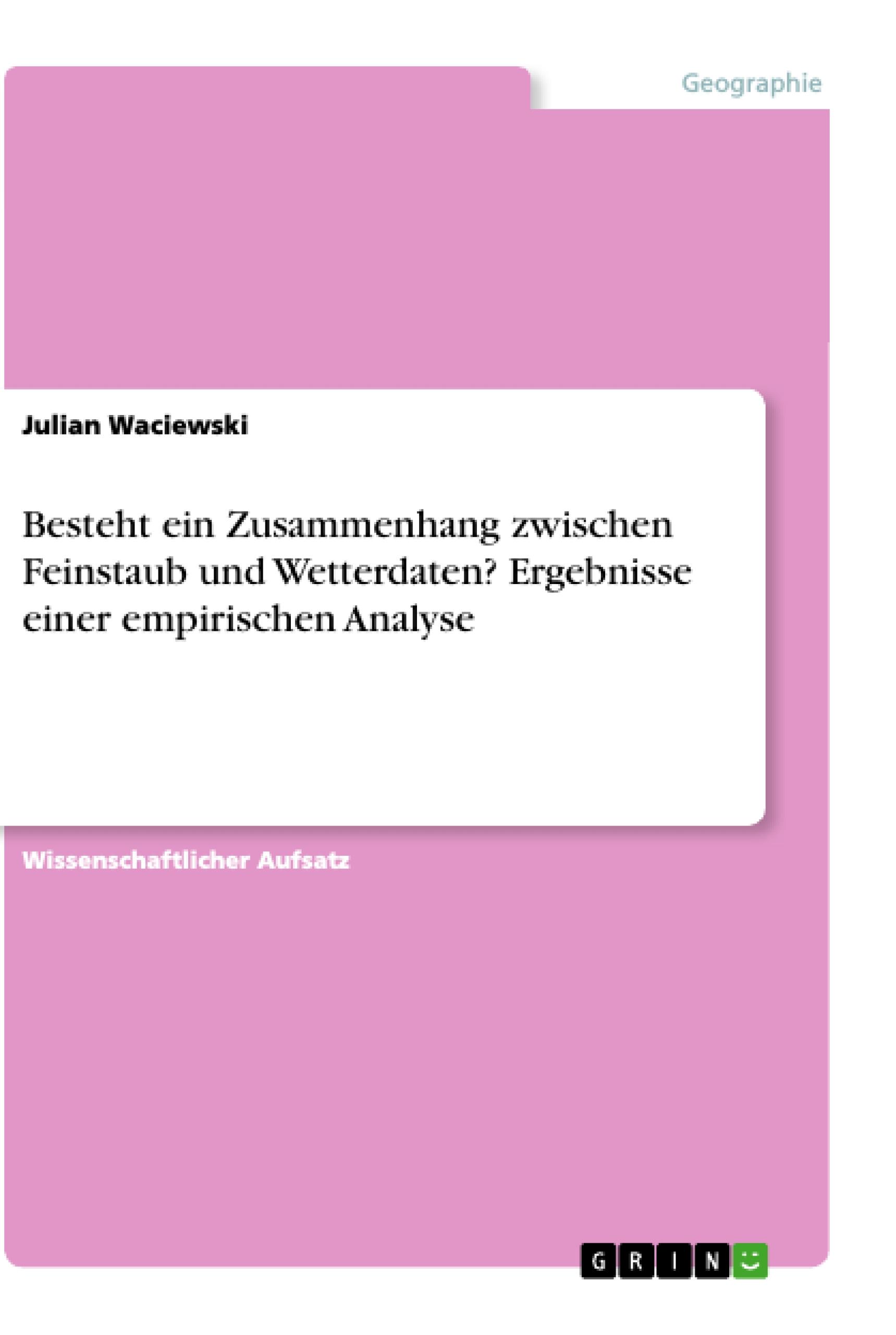 Besteht ein Zusammenhang zwischen Feinstaub und Wetterdaten? Ergebnisse einer empirischen Analyse