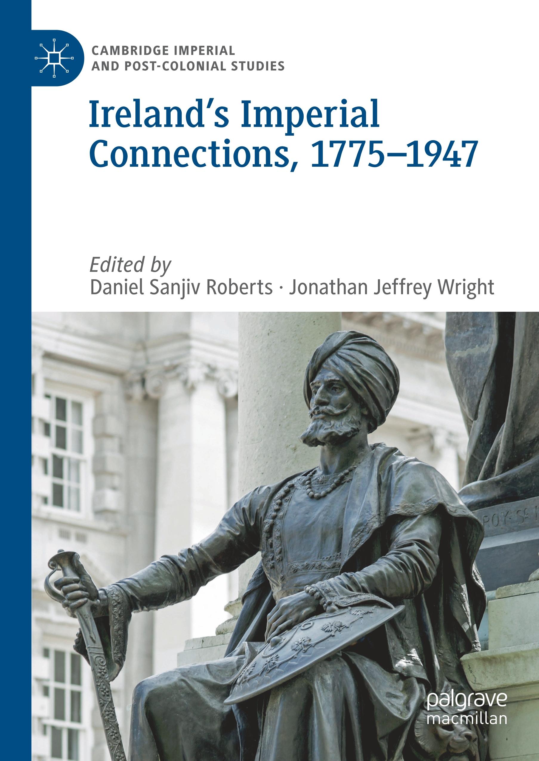 Ireland¿s Imperial Connections, 1775¿1947