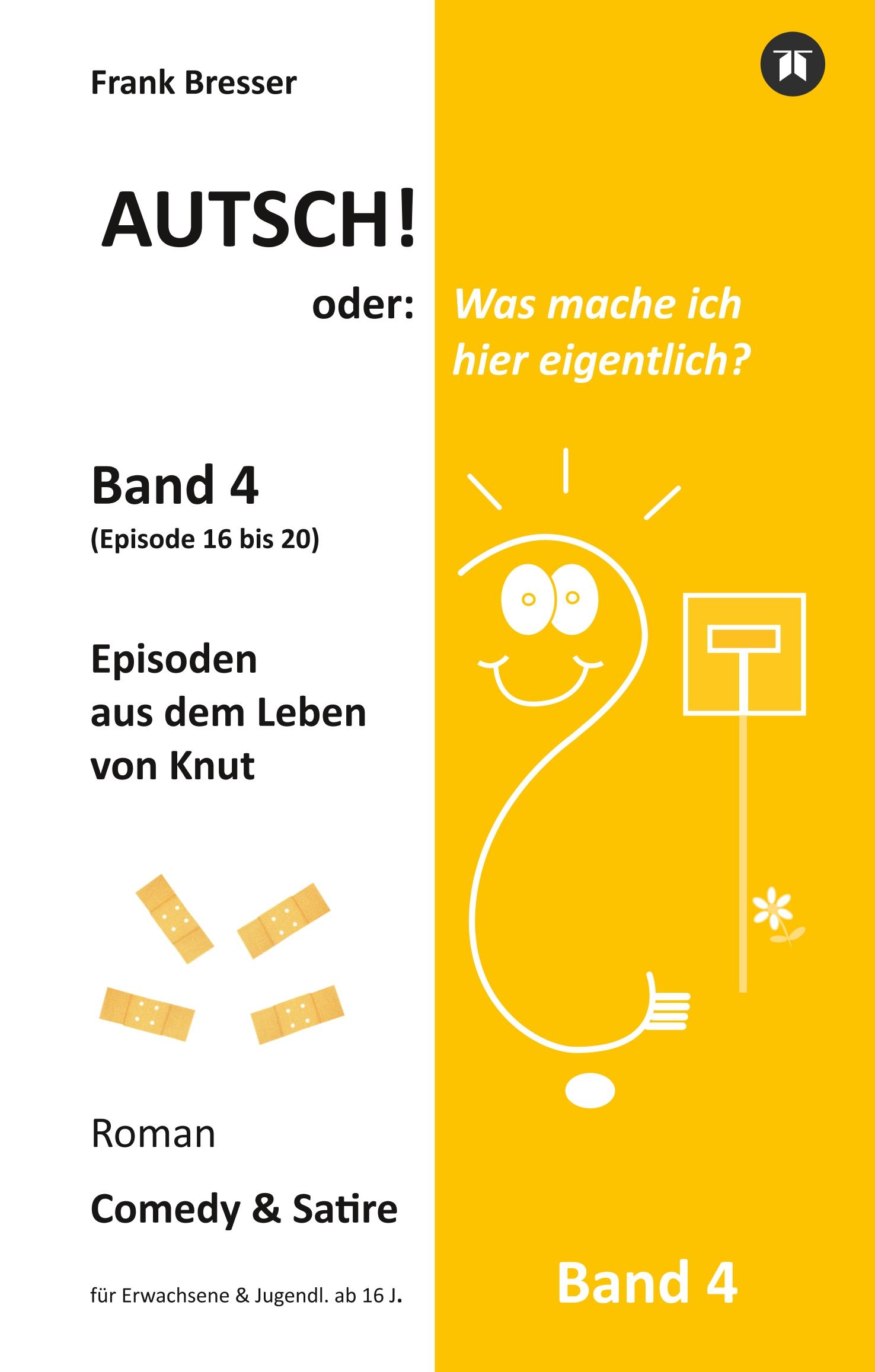 Autsch! oder: Was mache ich hier eigentlich? (Band 4)