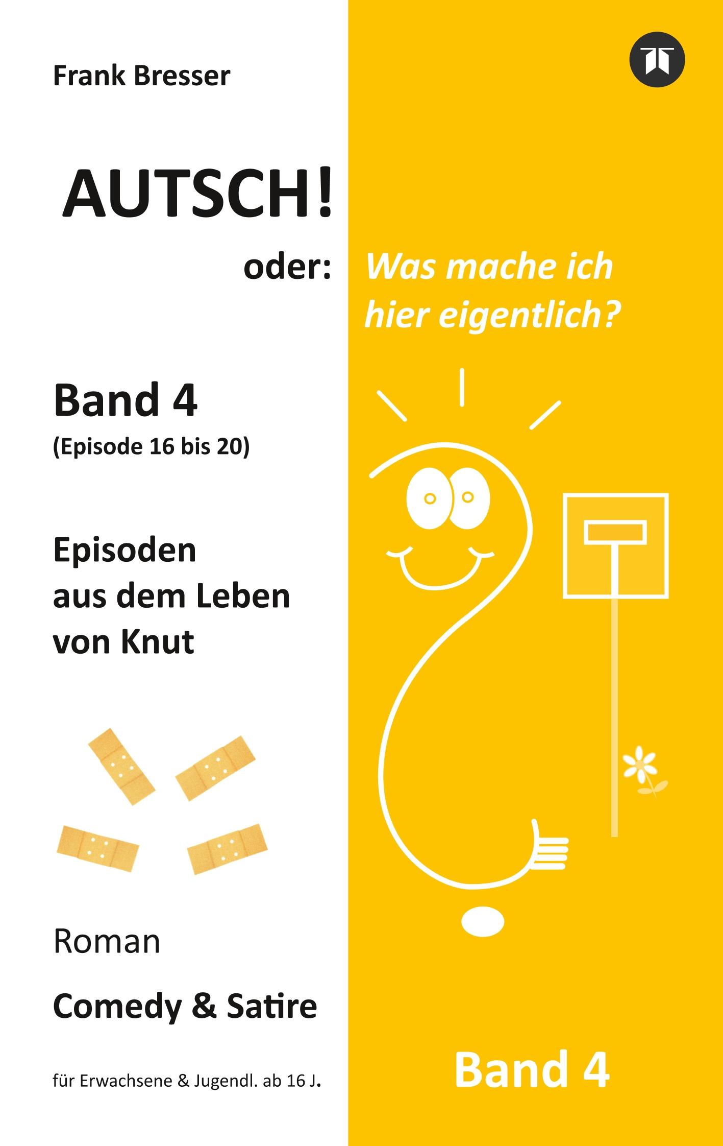 Autsch! oder: Was mache ich hier eigentlich? (Band 4)