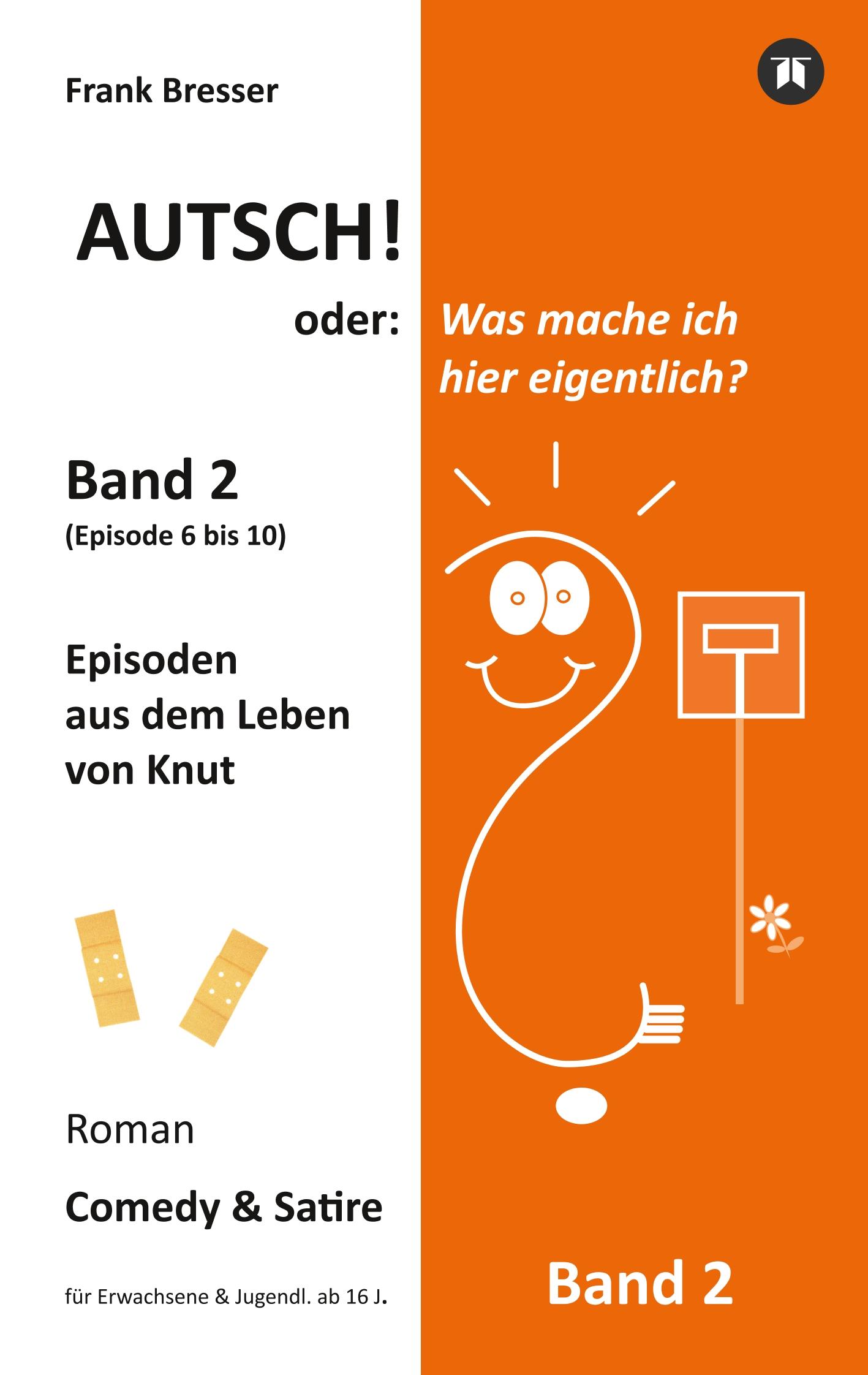 Autsch! oder: Was mache ich hier eigentlich? (Band 2)