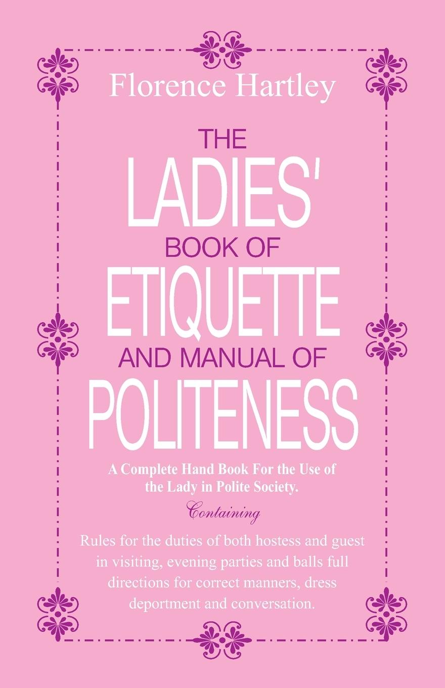 The Ladies Book of Etiquette and Manual of Politeness