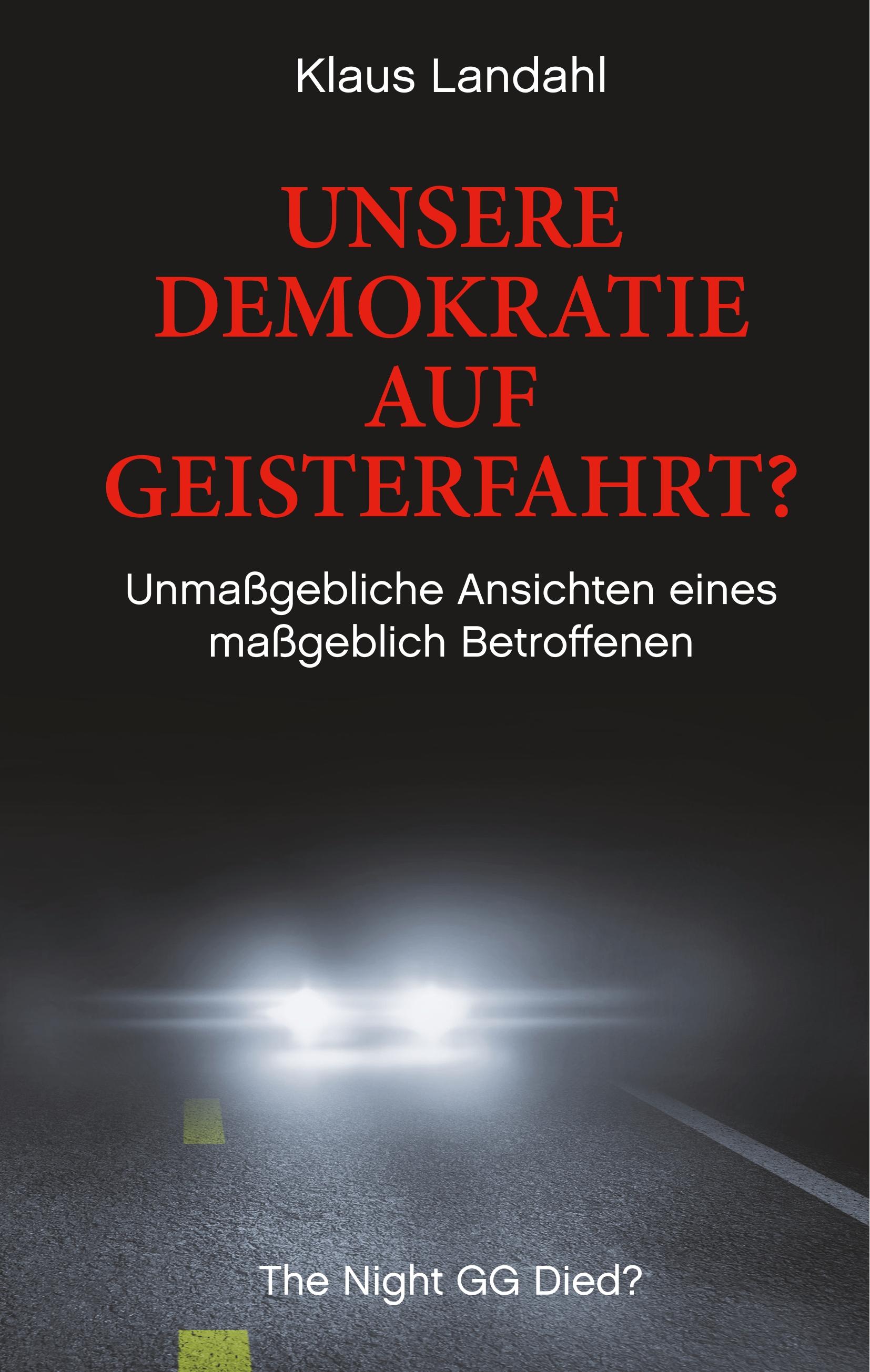 Unsere Demokratie auf Geisterfahrt?