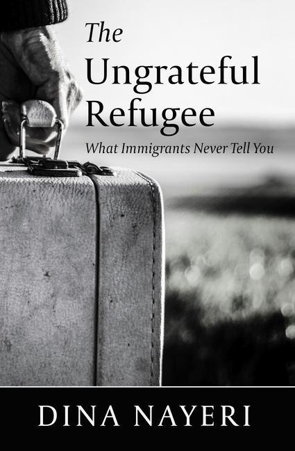 The Ungrateful Refugee