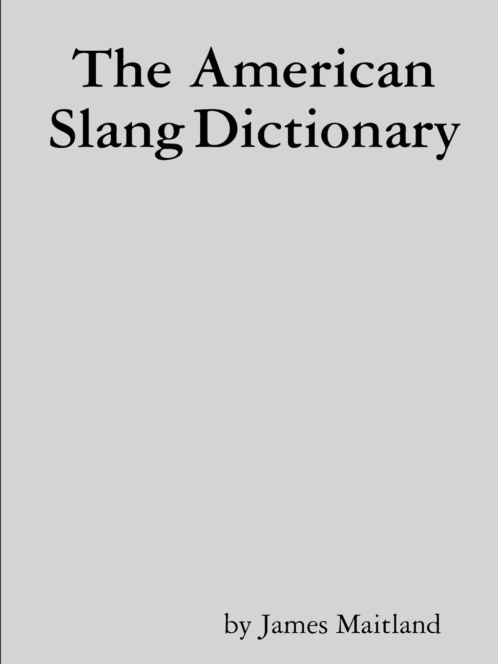 The American Slang Dictionary