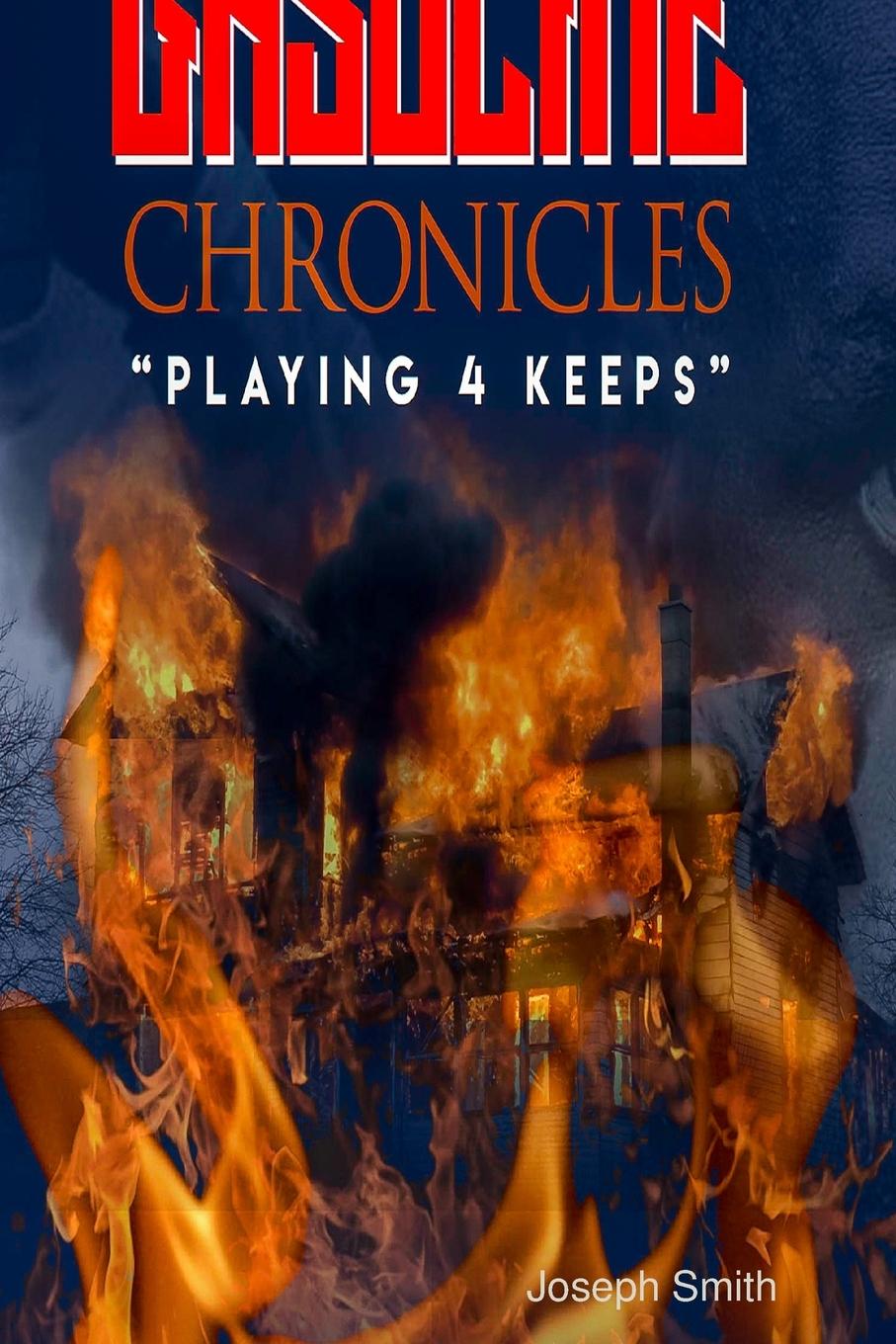 Gasoline Chronicles(Playing for Keeps)