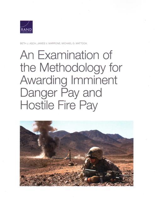 An Examination of the Methodology for Awarding Imminent Danger Pay and Hostile Fire Pay