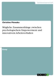 Mögliche Zusammenhänge zwischen psychologischem Empowerment und innovativem Arbeitsverhalten