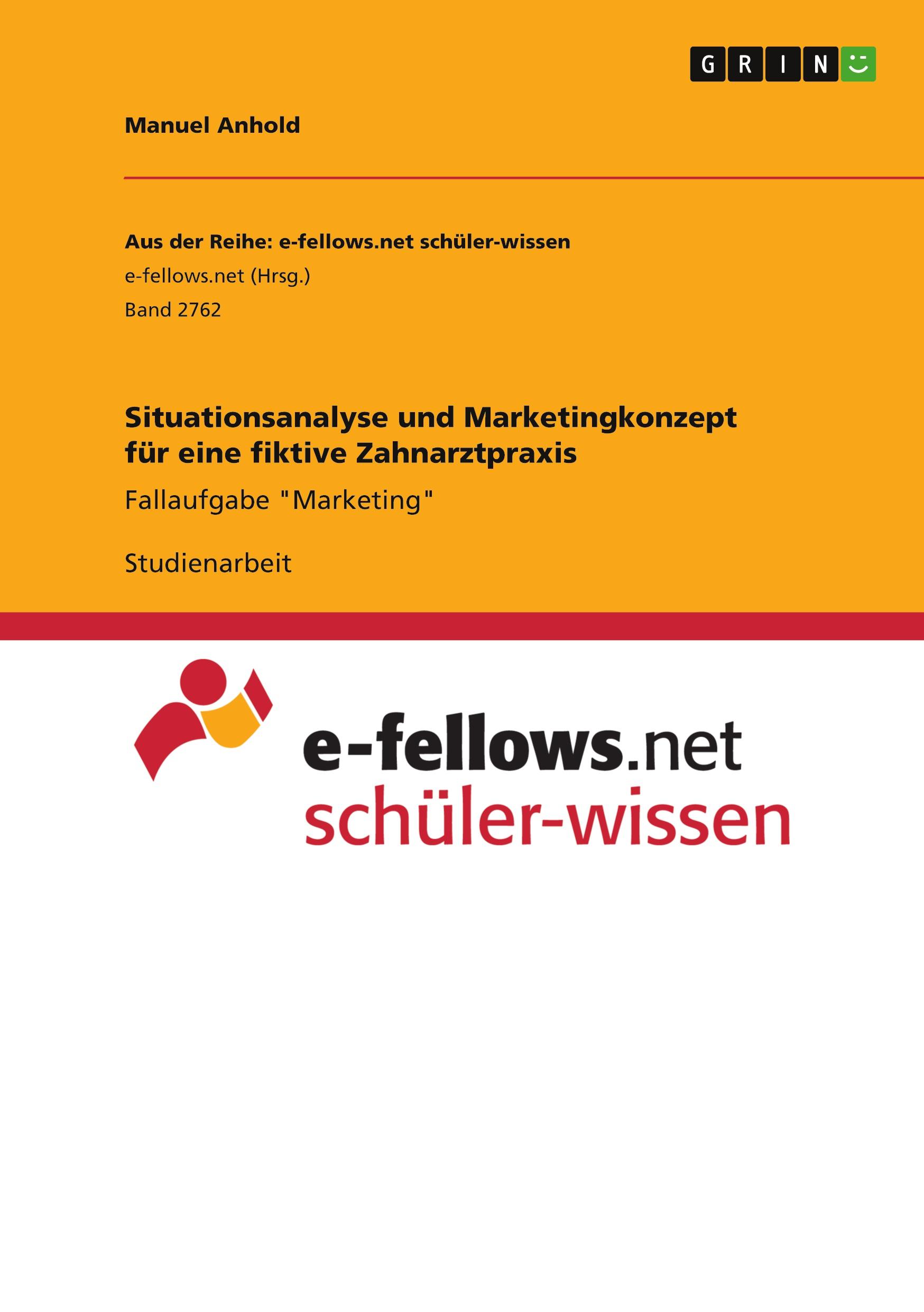 Situationsanalyse und Marketingkonzept für eine fiktive Zahnarztpraxis