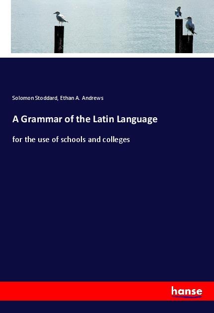 A Grammar of the Latin Language