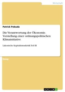 Die Verantwortung der Ökonomie. Vorstellung einer ordnungspolitischen Klimainitiative