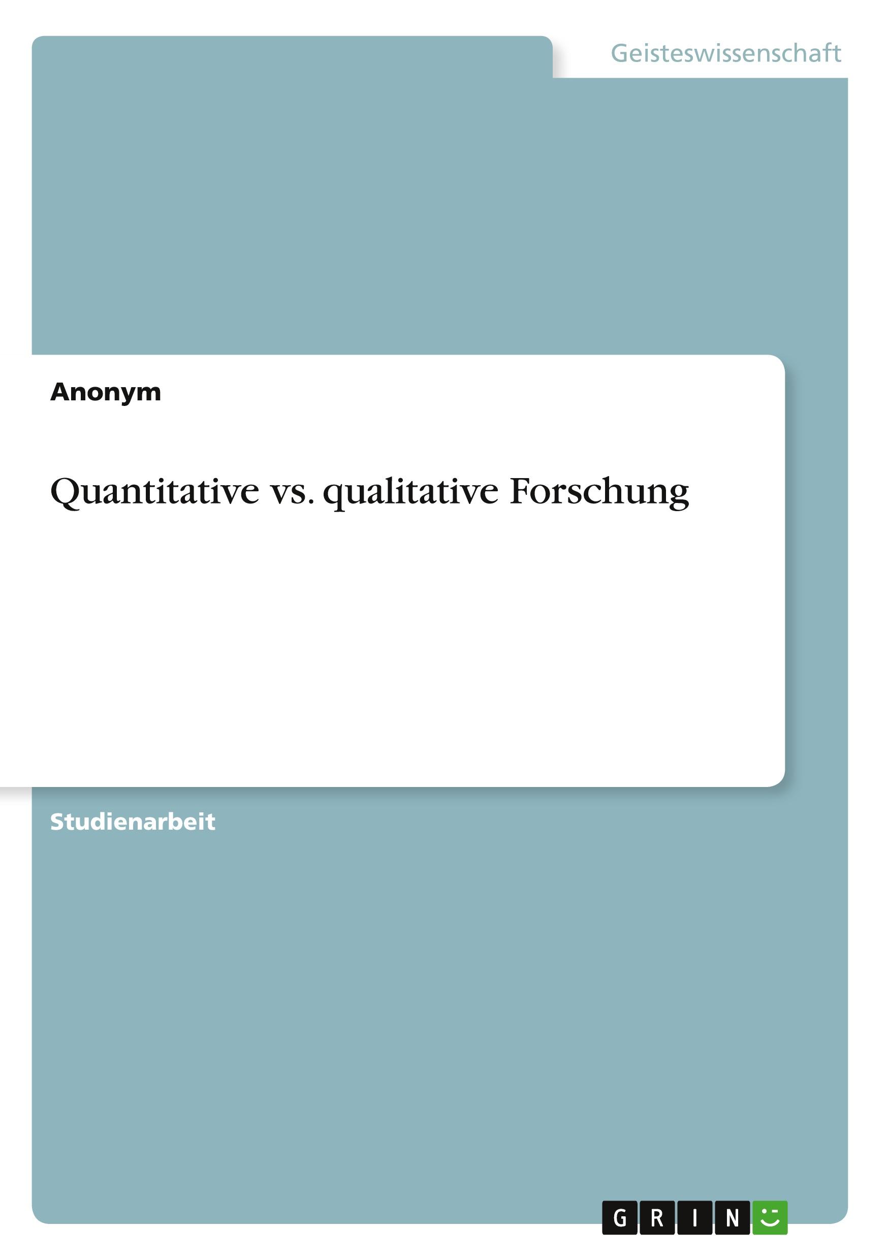 Quantitative vs. qualitative Forschung