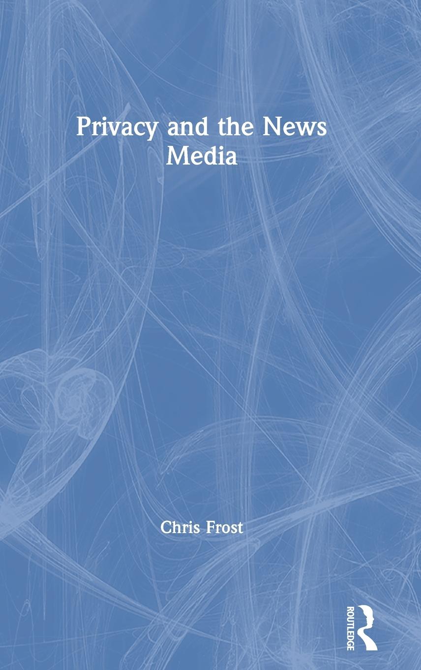 Privacy and the News Media