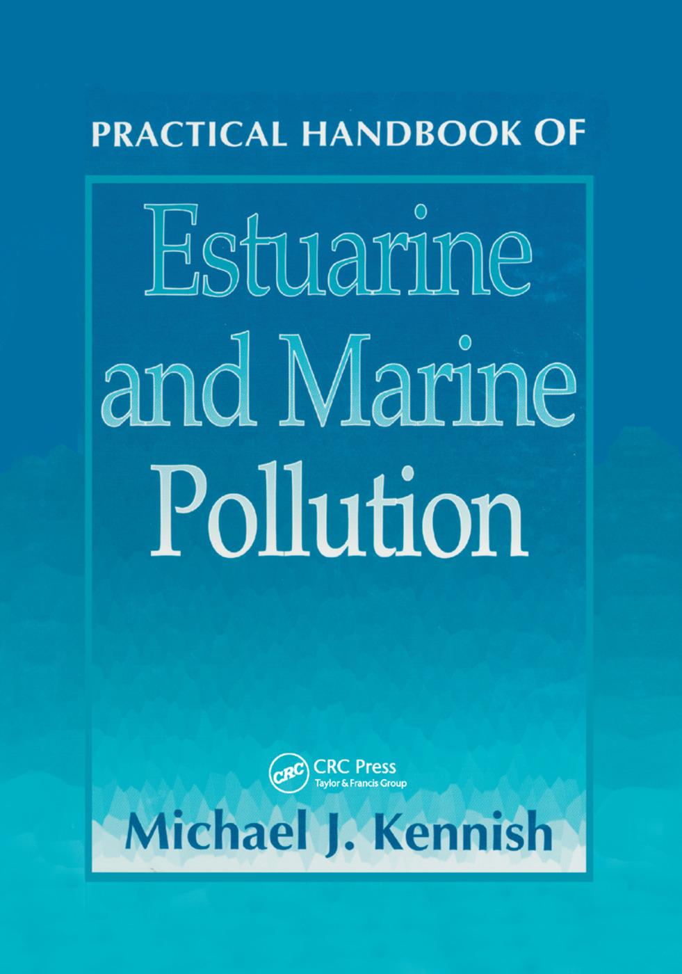 Practical Handbook of Estuarine and Marine Pollution