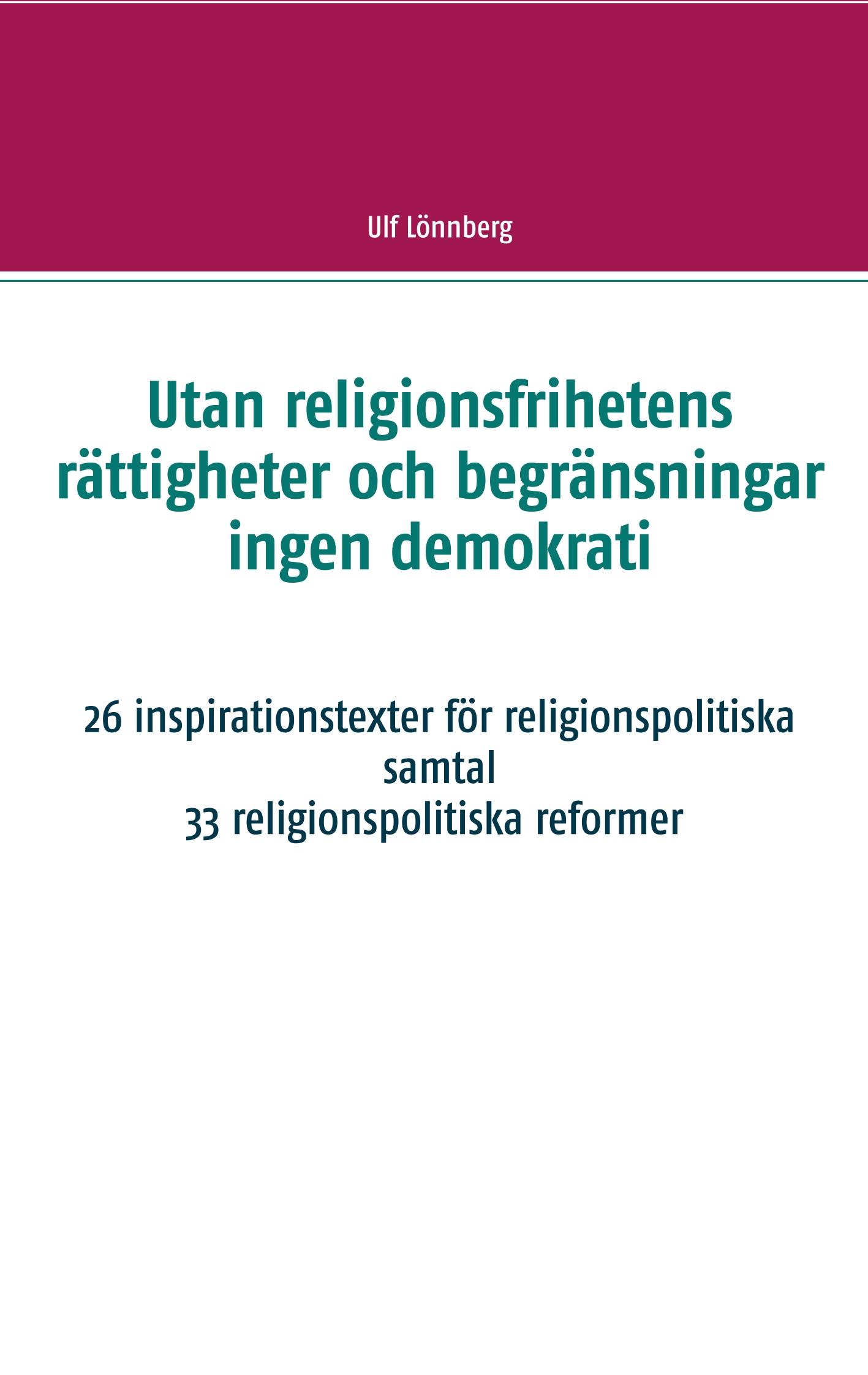 Utan religionsfrihetens rättigheter och begränsningar ingen demokrati