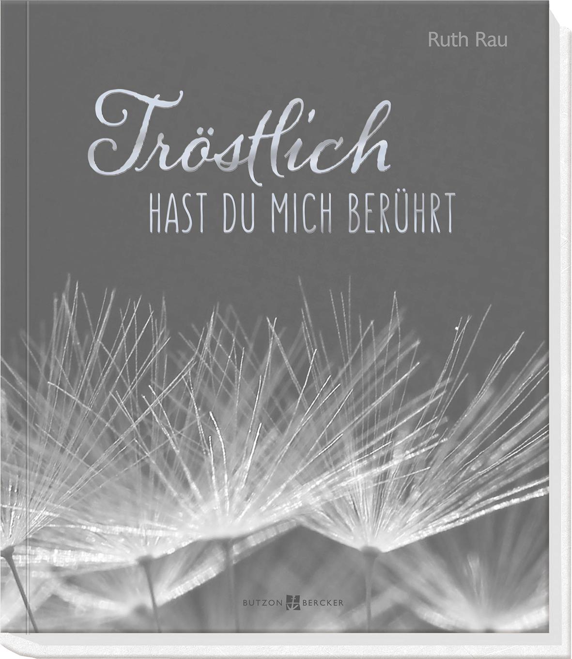 Tröstlich hast du mich berührt