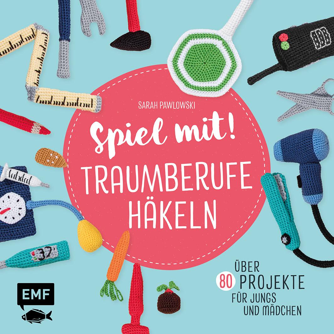 Spiel mit! Traumberufe häkeln