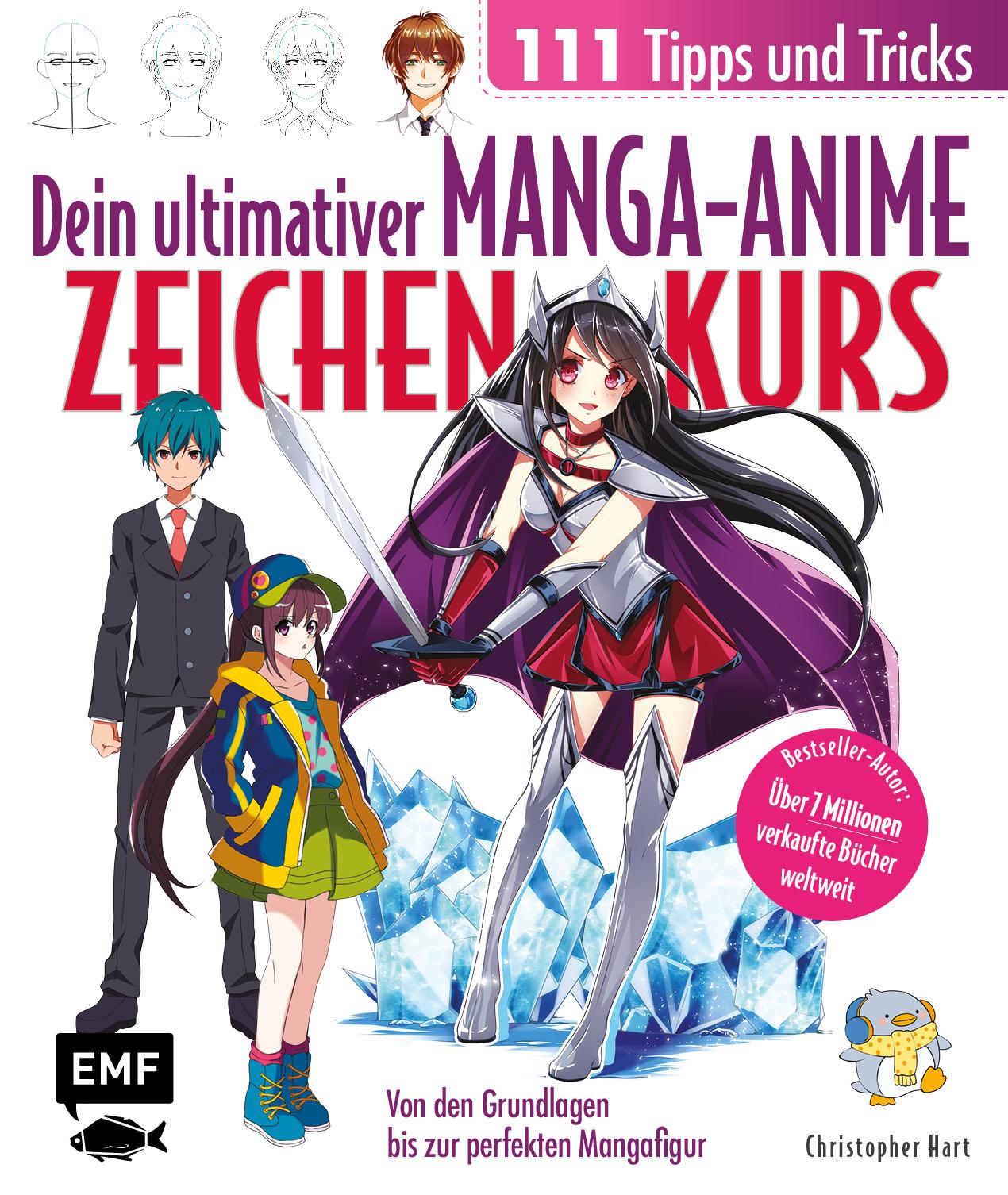 Dein ultimativer Manga-Anime-Zeichenkurs - 111 Tipps und Tricks - Von den Grundlagen bis zur perfekten Mangafigur