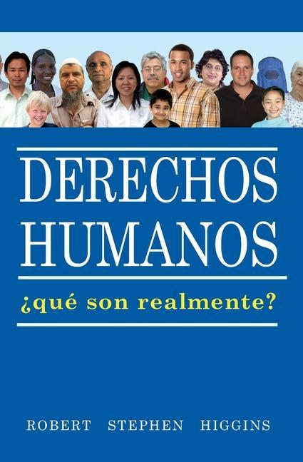 Derechos Humanos, Que Son Realmente?