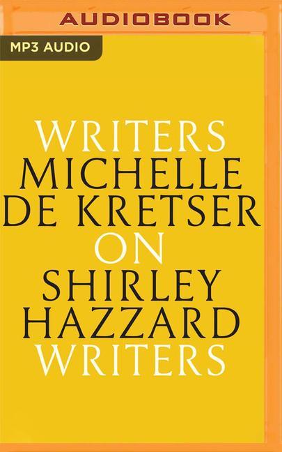 Michelle de Kretser on Shirley Hazzard