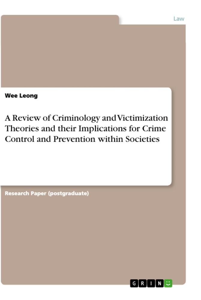 A Review of Criminology and Victimization Theories and their Implications for Crime Control and Prevention within Societies