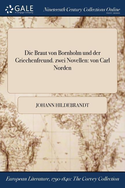 Die Braut von Bornholm und der Griechenfreund. zwei Novellen