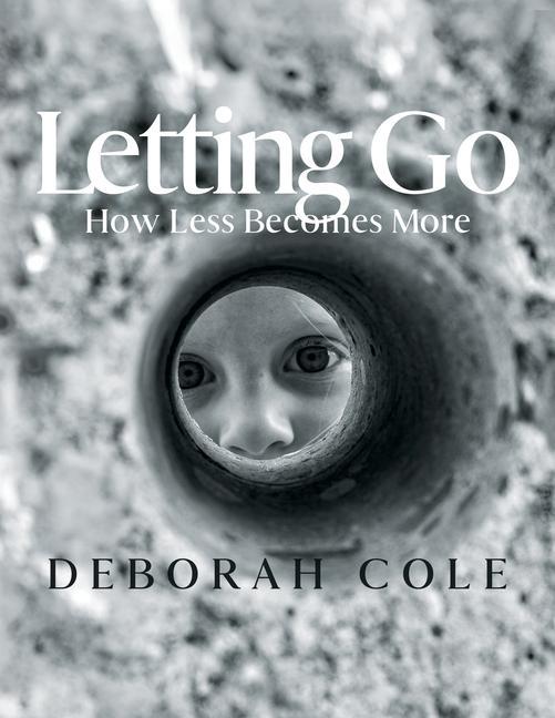 Letting Go: How Less Becomes More