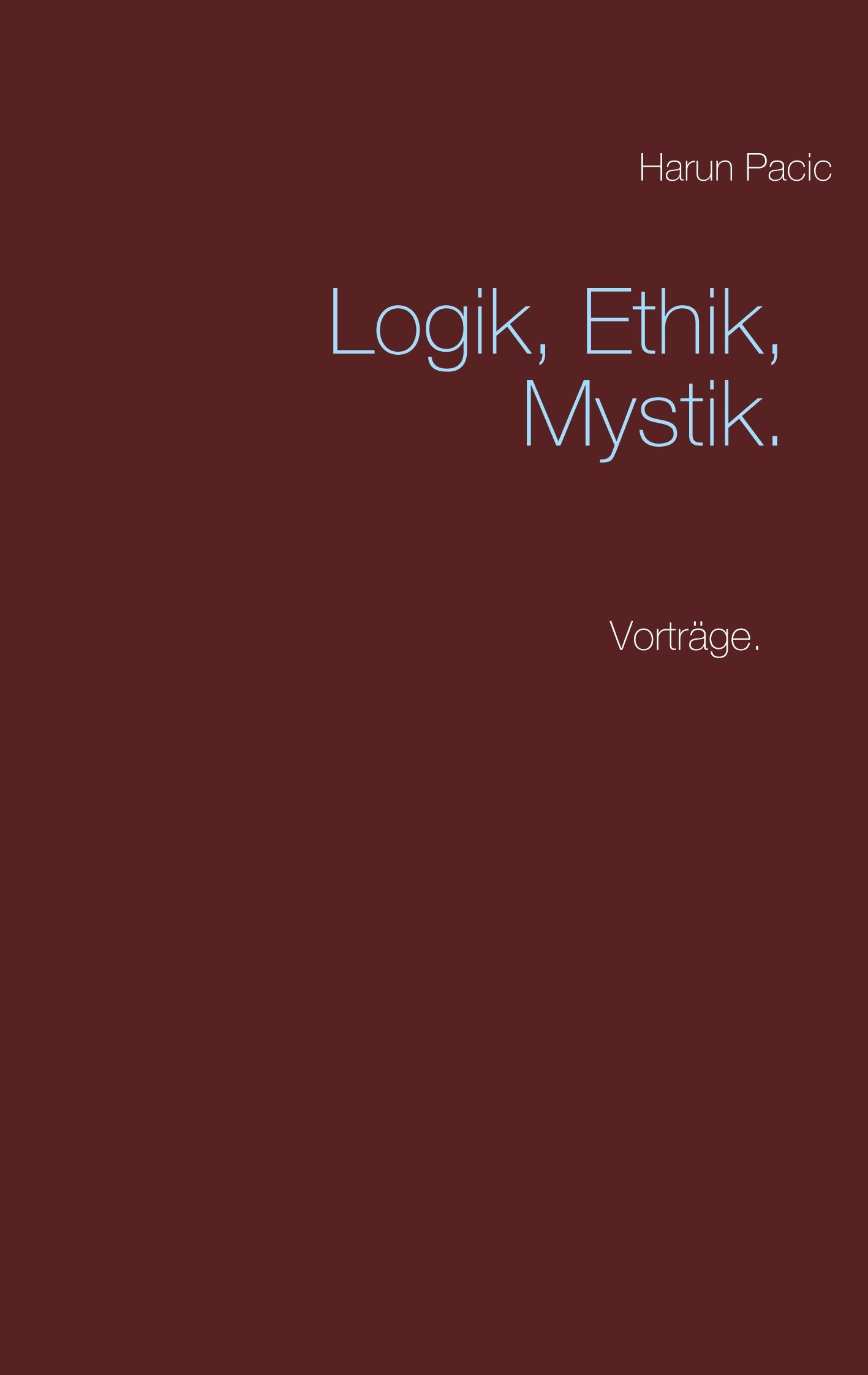 Logik, Ethik, Mystik