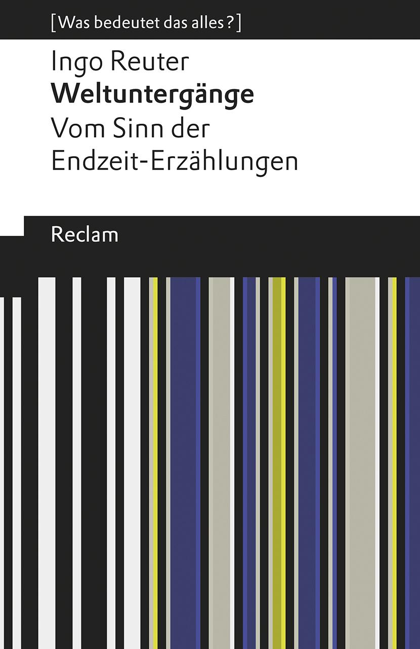 Weltuntergänge. Vom Sinn der Endzeit-Erzählungen