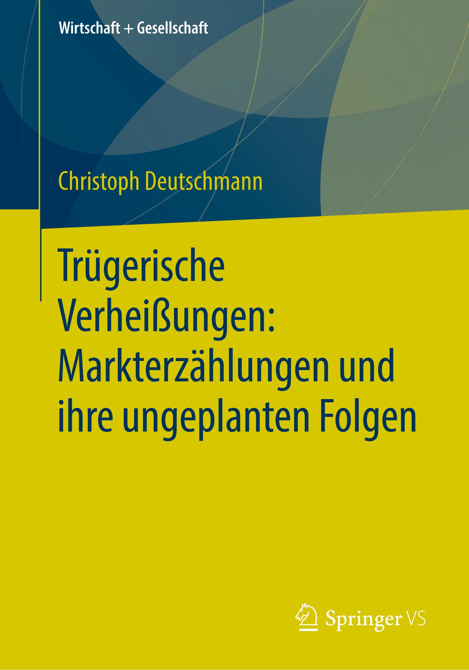 Trügerische Verheißungen: Markterzählungen und ihre ungeplanten Folgen