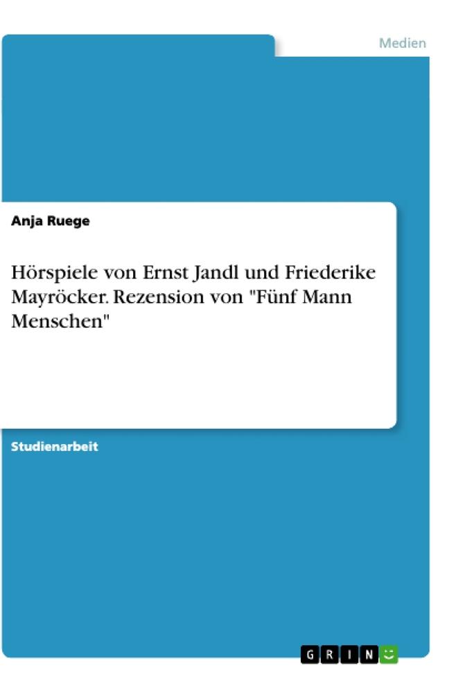 Hörspiele von Ernst Jandl und Friederike Mayröcker. Rezension von "Fünf Mann Menschen"