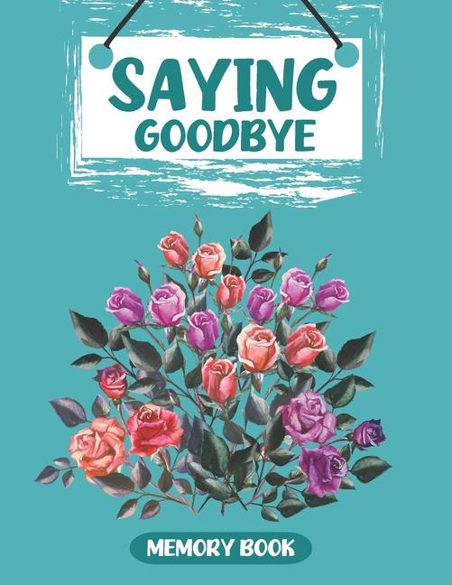 Saying Goodbye: Memory Book