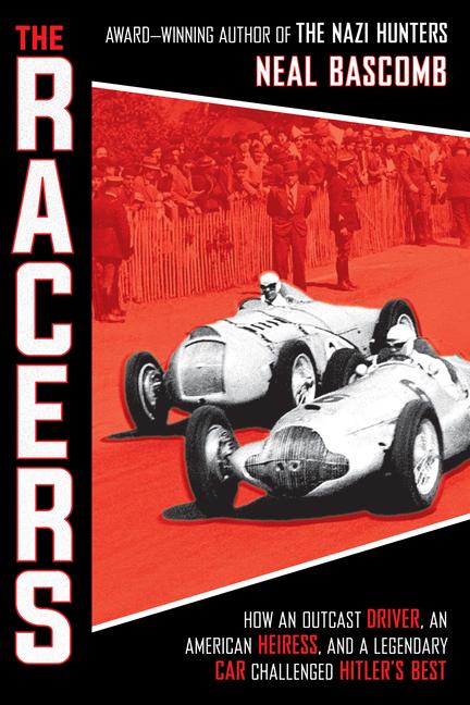 The Racers: How an Outcast Driver, an American Heiress, and a Legendary Car Challenged Hitler's Best (Scholastic Focus)