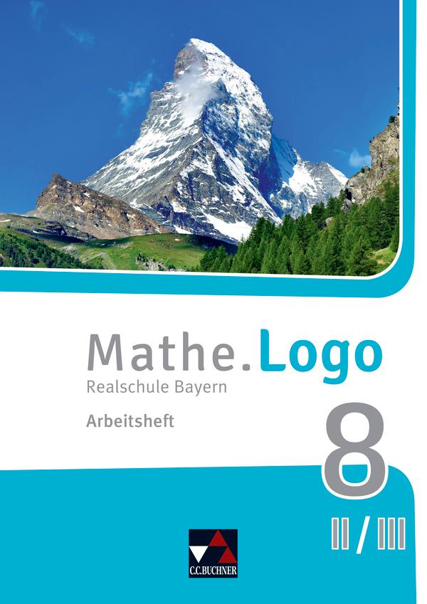 Mathe.Logo 8 II/III neu Arbeitsheft Realschule Bayern