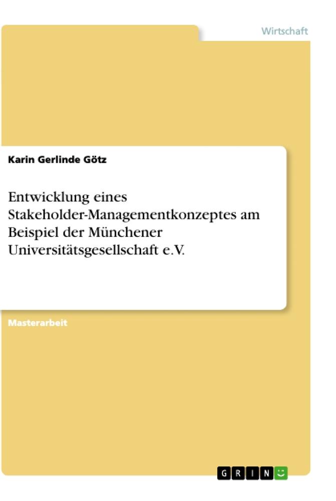 Entwicklung eines Stakeholder-Managementkonzeptes am Beispiel der Münchener Universitätsgesellschaft e.V.