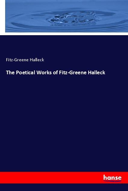 The Poetical Works of Fitz-Greene Halleck