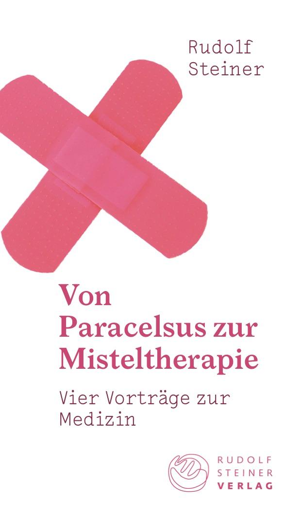 Von Paracelsus zur Misteltherapie