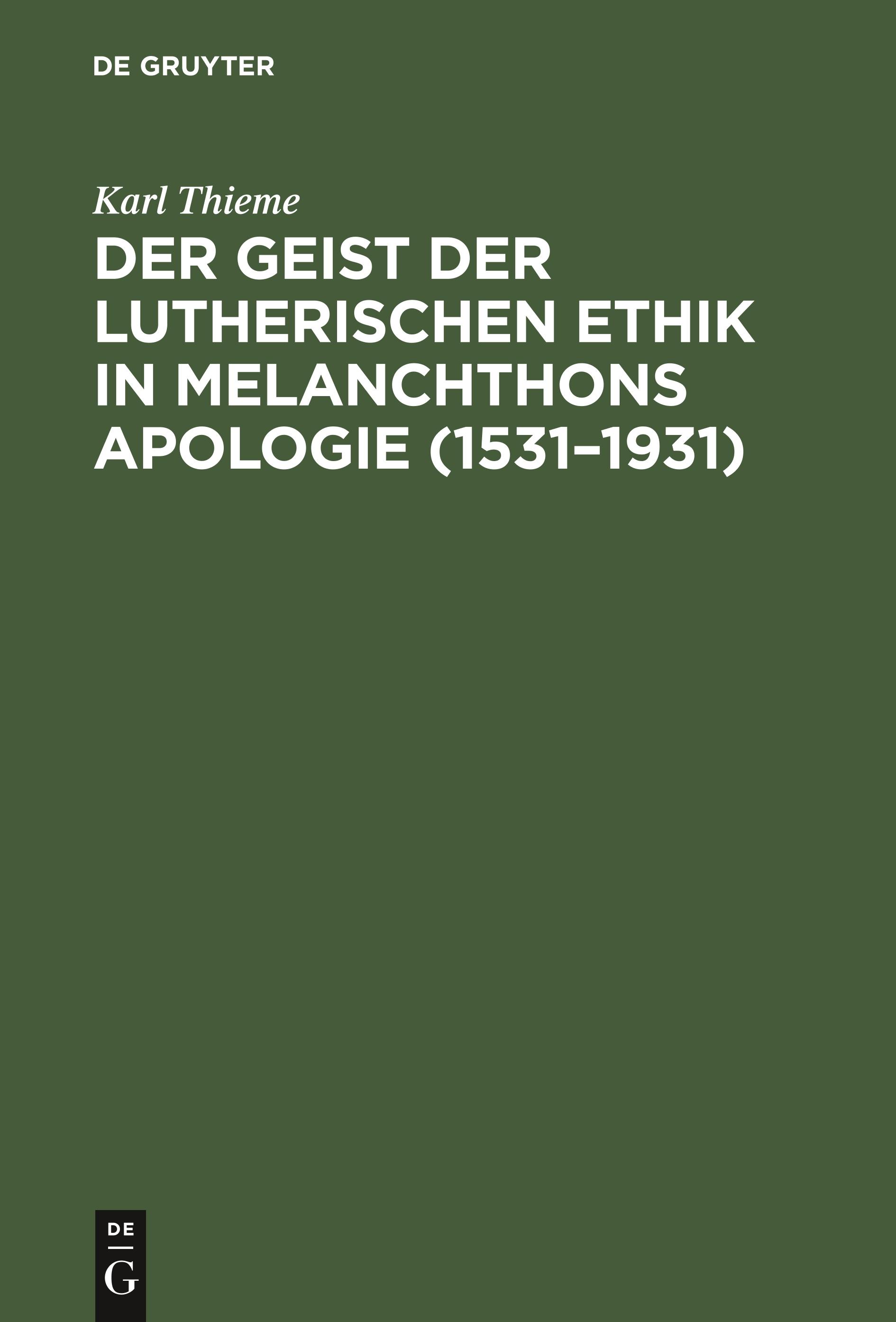 Der Geist der lutherischen Ethik in Melanchthons Apologie (1531¿1931)