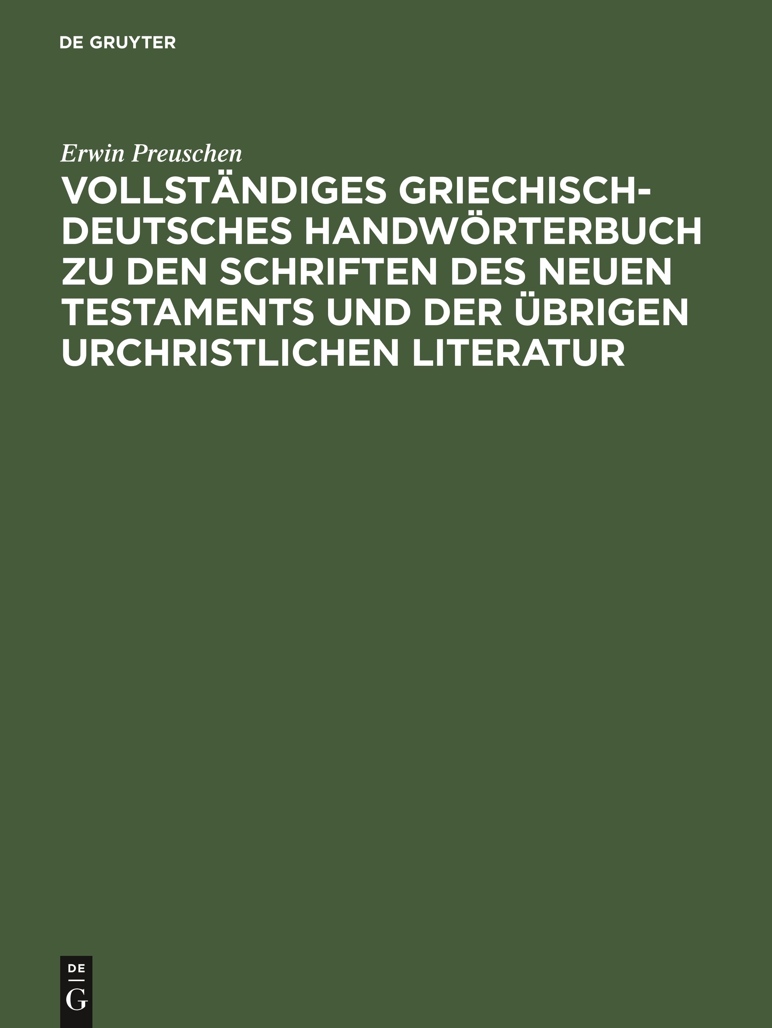 Vollständiges Griechisch-Deutsches Handwörterbuch zu den Schriften des Neuen Testaments und der übrigen urchristlichen Literatur