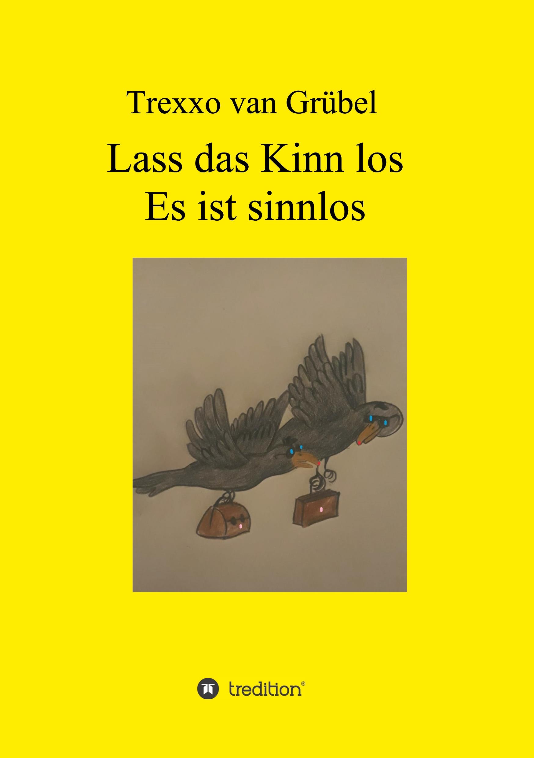 Lass das Kinn los - Es ist sinnlos