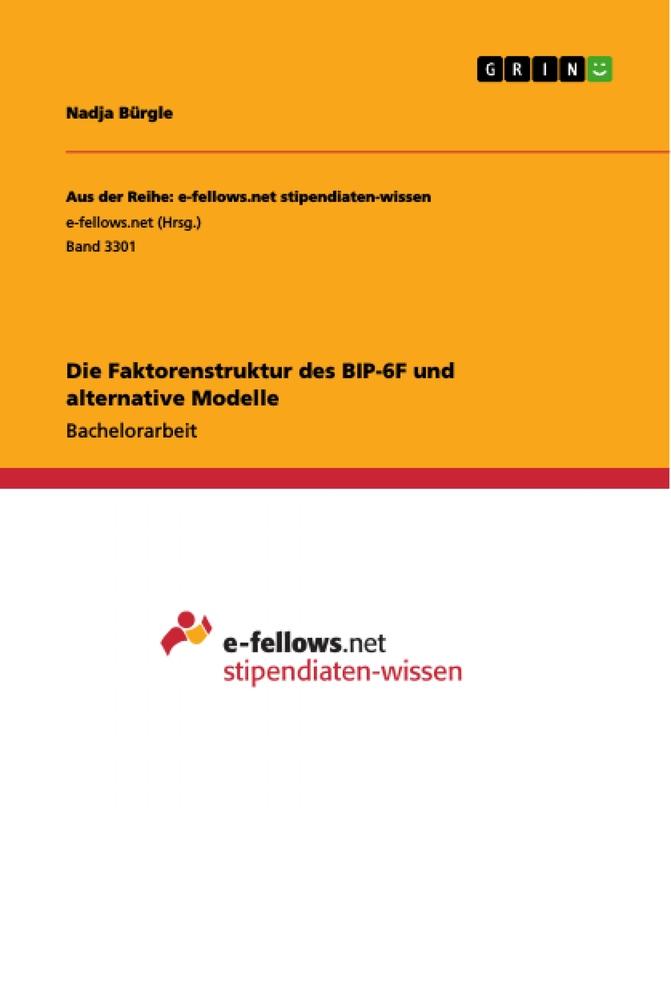 Die Faktorenstruktur des BIP-6F und alternative Modelle