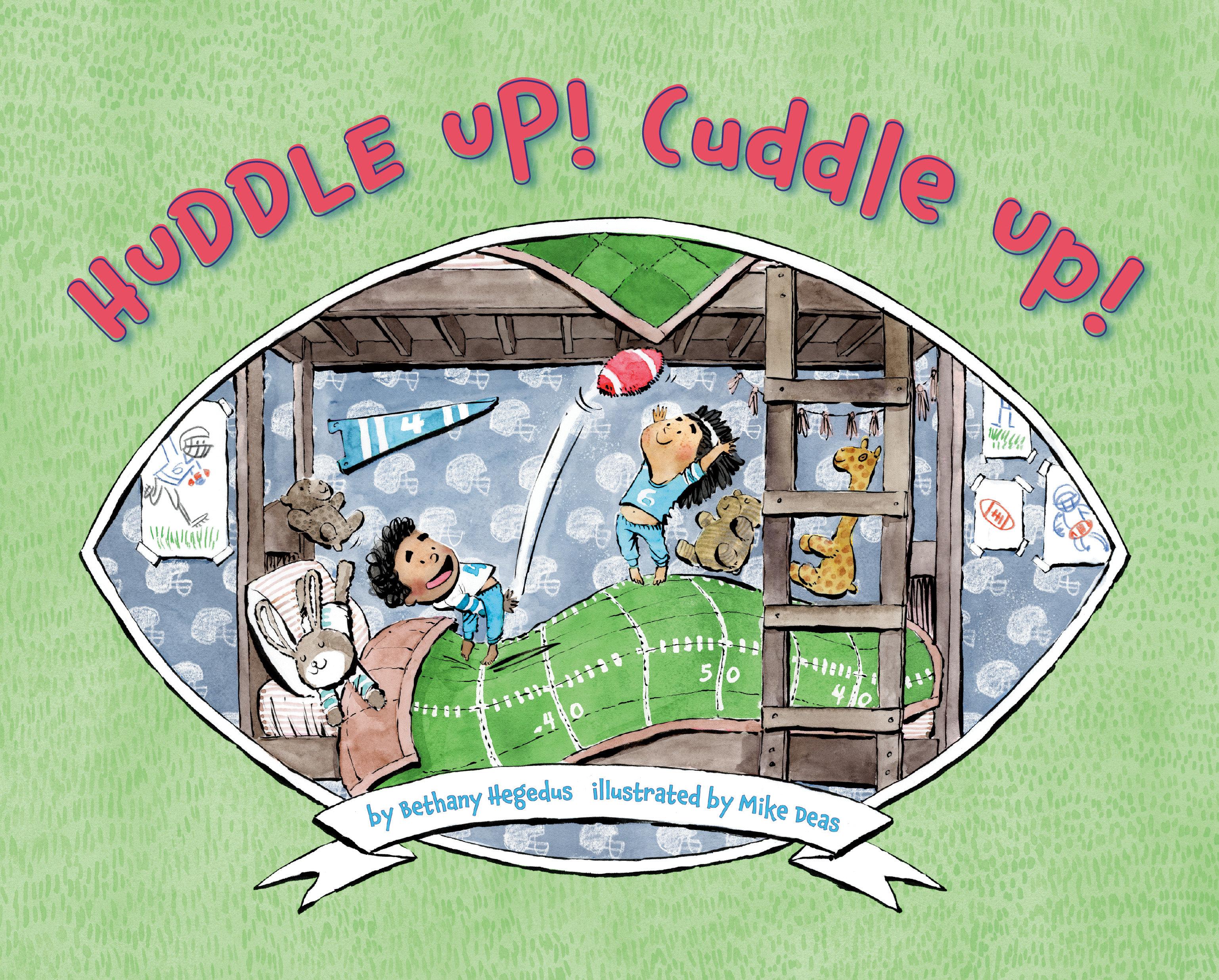 Huddle Up! Cuddle Up!