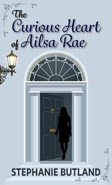 The Curious Heart of Ailsa Rae