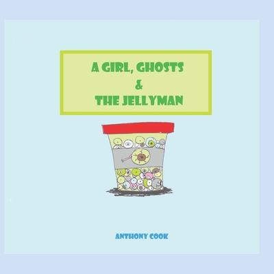 A Girl, Ghosts & The Jellyman