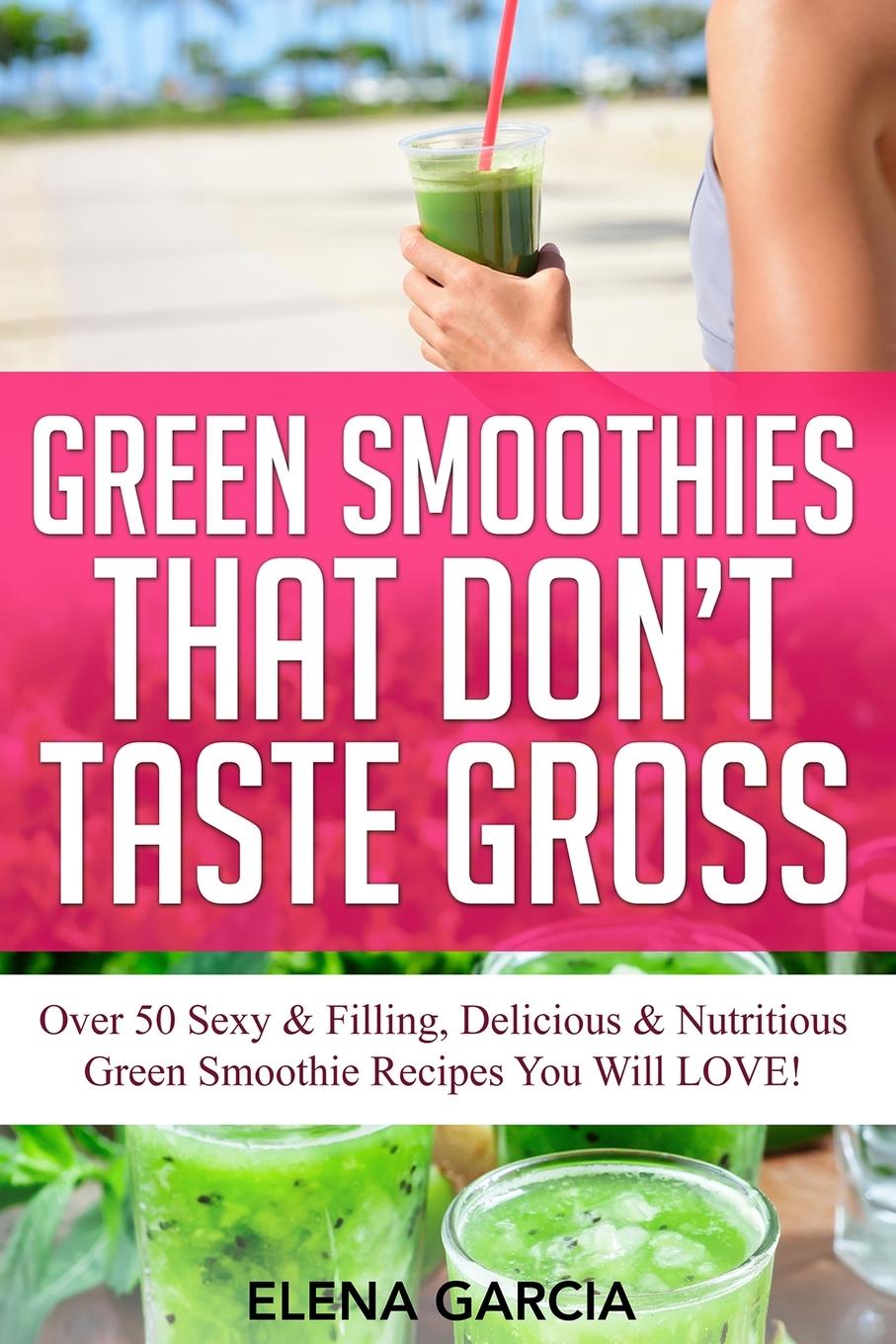 Green Smoothies That Don't Taste Gross