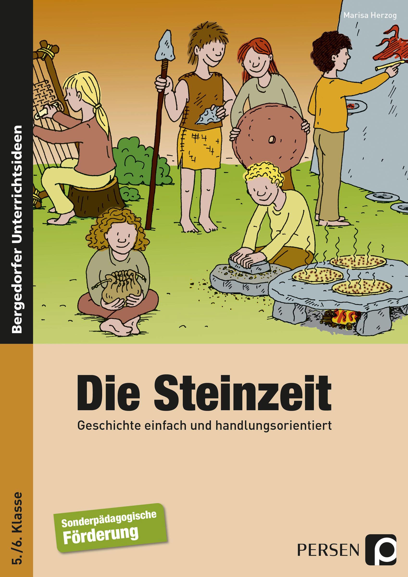 Die Steinzeit. Geschichte einfach und handlungsorientiert.